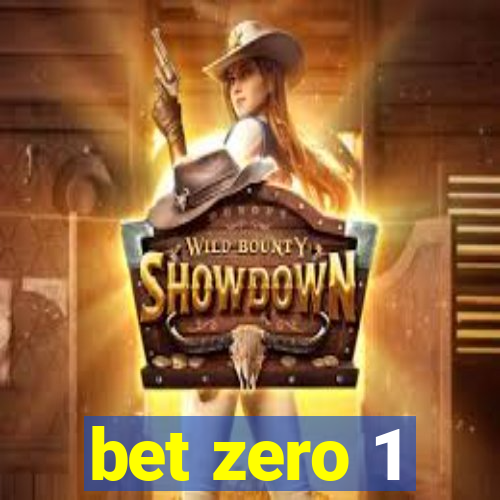 bet zero 1